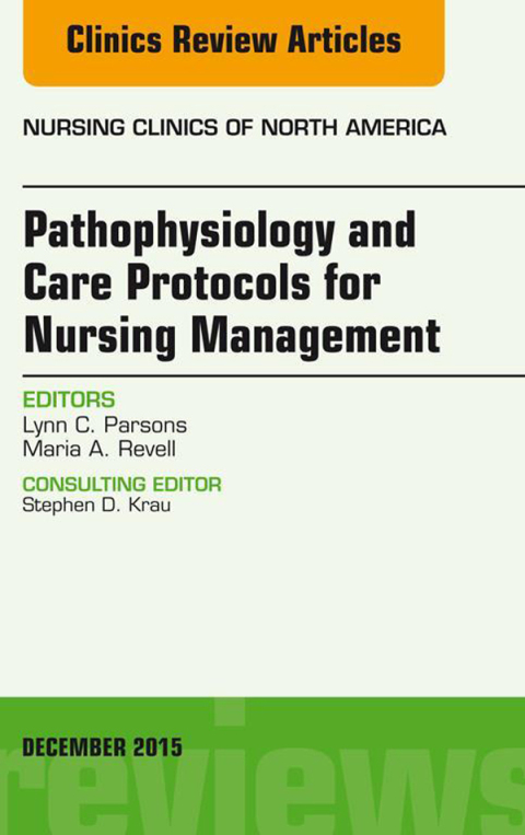 Cover image for book Pathophysiology and Care Protocols for Nursing Management, An Issue of Nursing Clinics