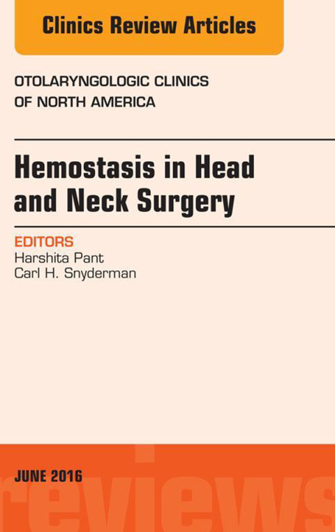 Cover image for book Hemostasis in Head and Neck Surgery, An Issue of Otolaryngologic Clinics of North America