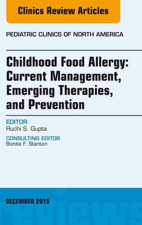Cover image for book Childhood Food Allergy: Current Management, Emerging Therapies, and Prevention, An Issue of Pediatric Clinics