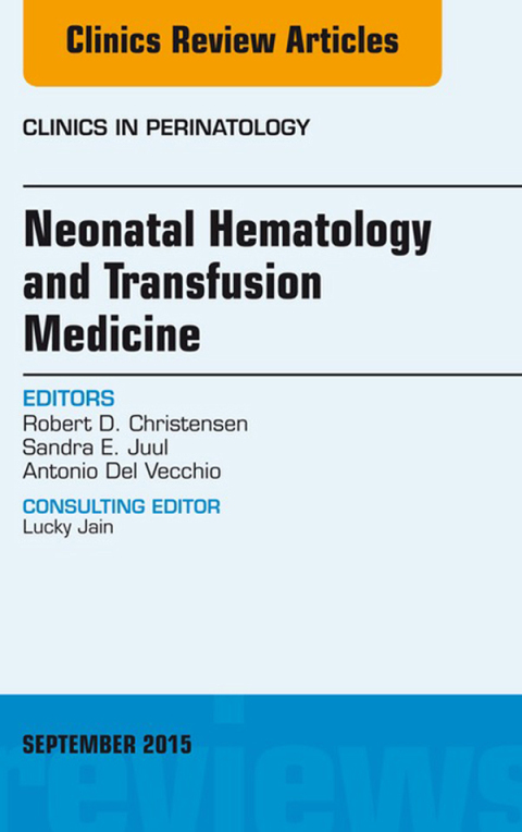 Cover image for book Neonatal Hematology and Transfusion Medicine, An Issue of Clinics in Perinatology