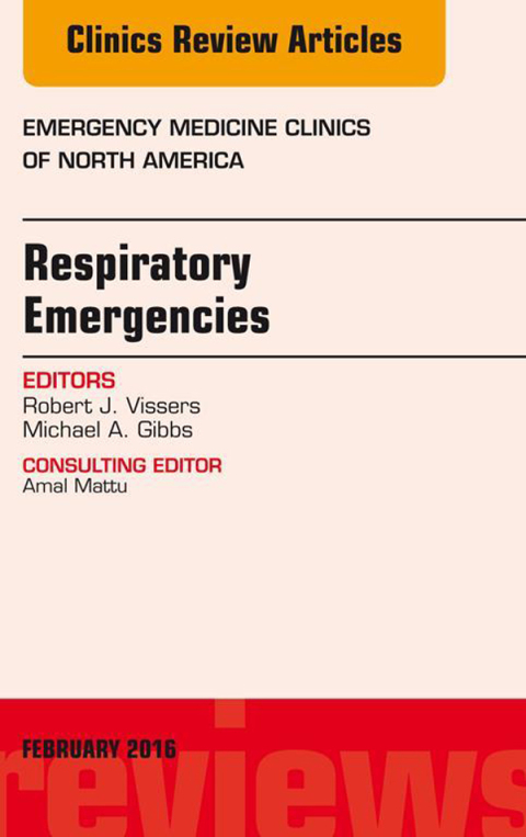 Respiratory Emergencies, An Issue of Emergency Medicine Clinics of North America 