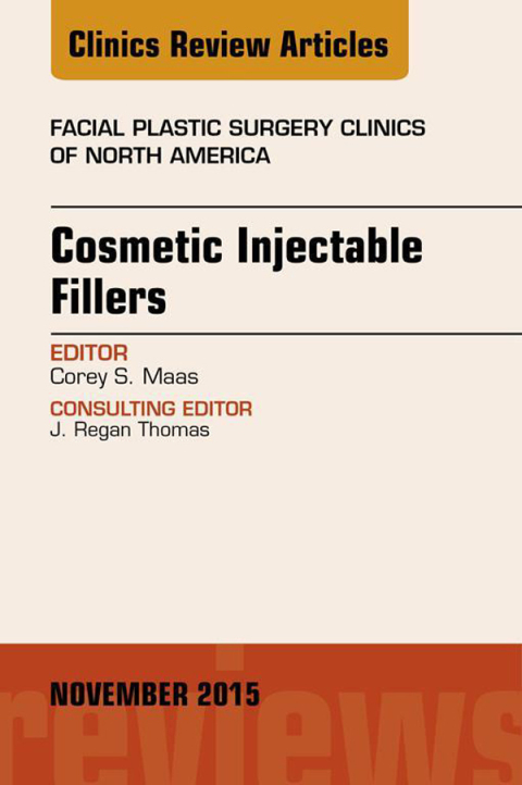 Cover image for book Cosmetic Injectable Fillers, An Issue of Facial Plastic Surgery Clinics of North America