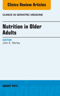 Cover image: Nutrition in Older Adults, An Issue of Clinics in Geriatric Medicine 9780323413329