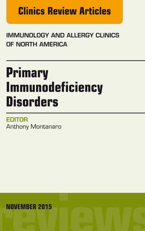 Cover image for book Primary Immunodeficiency Disorders, An Issue of Immunology and Allergy Clinics of North America 35-4