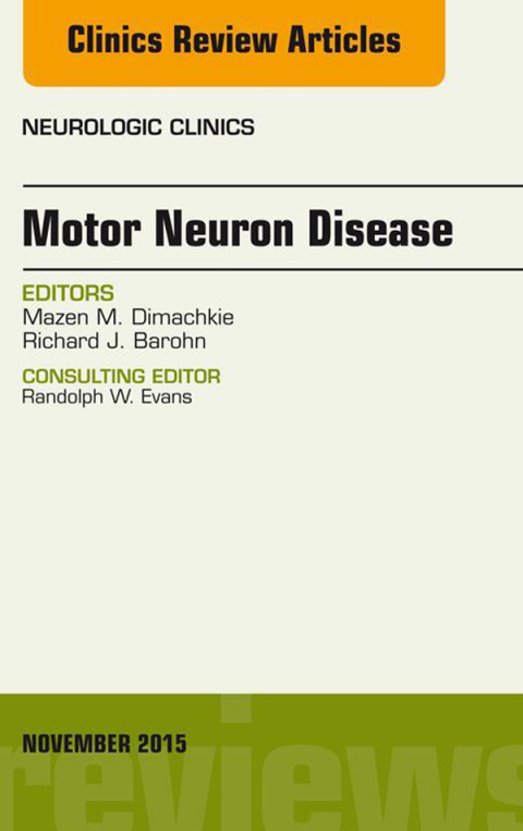 Cover image for book Motor Neuron Disease, An Issue of Neurologic Clinics