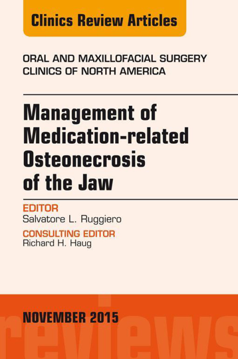 Cover image for book Management of Medication-related Osteonecrosis of the Jaw, An Issue of Oral and Maxillofacial Clinics of North America 27-4