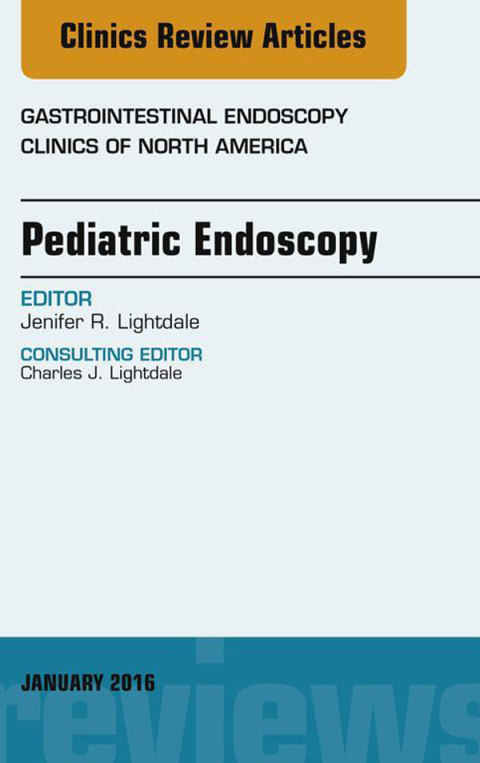 Cover image for book Pediatric Endoscopy, An Issue of Gastrointestinal Endoscopy Clinics of North America