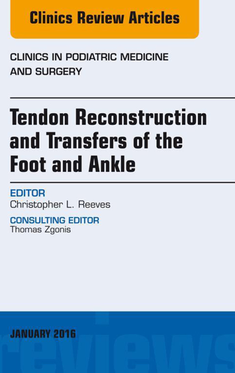 Cover image for book Tendon Repairs and Transfers for the Foot and Ankle, An Issue of Clinics in Podiatric Medicine & Surgery