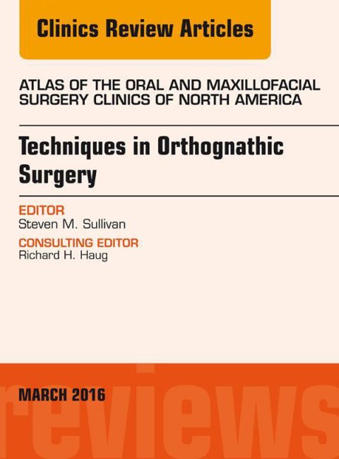 Cover image for book Techniques in Orthognathic Surgery, An Issue of Atlas of the Oral and Maxillofacial Surgery Clinics of North America