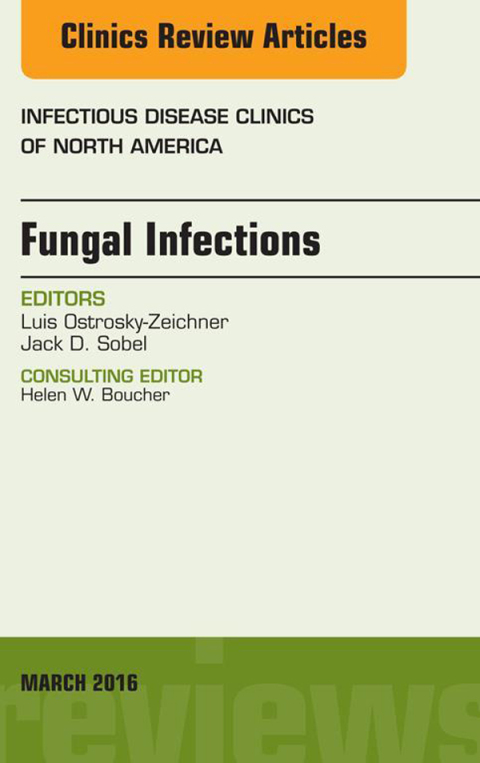 Cover image for book Fungal Infections, An Issue of Infectious Disease Clinics of North America