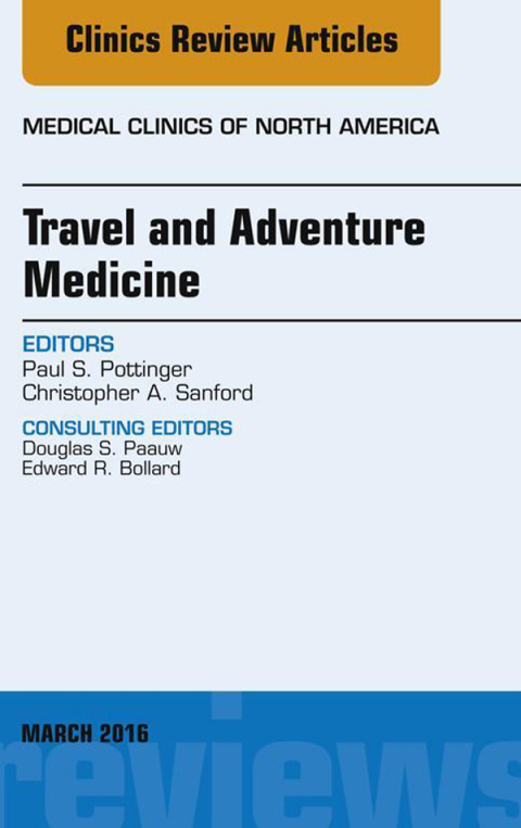 Travel and Adventure Medicine, An Issue of Medical Clinics of North America 