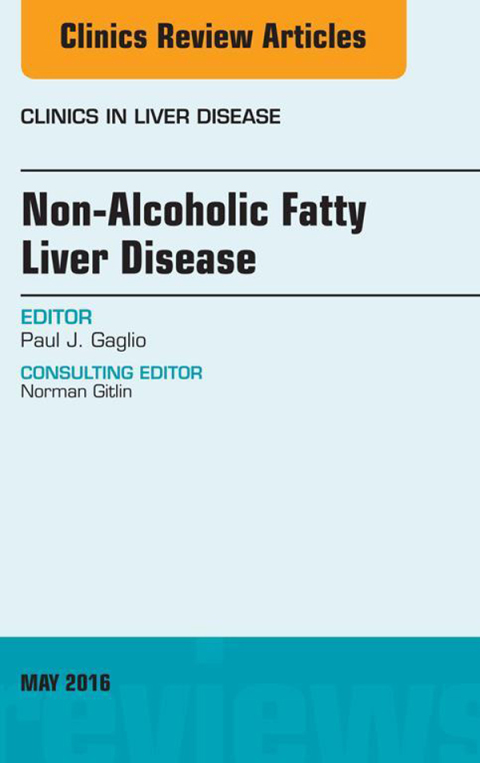 Cover image for book Non-Alcoholic Fatty Liver Disease, An Issue of Clinics in Liver Disease