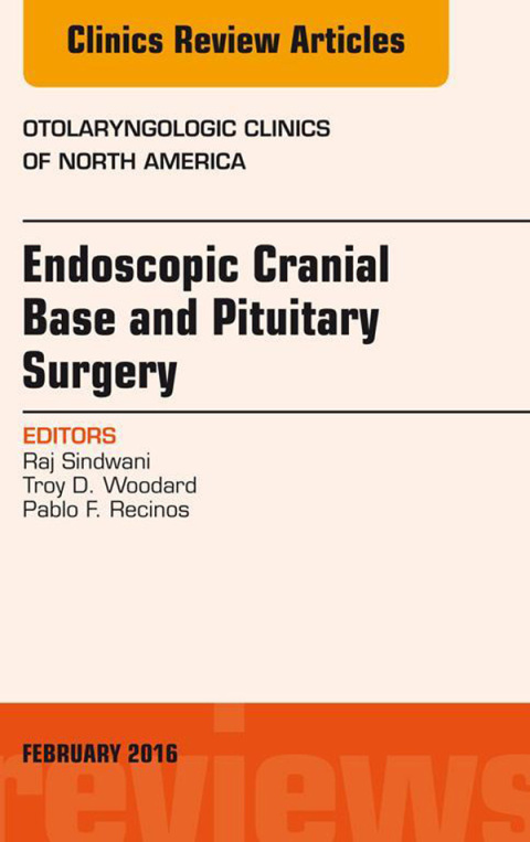 Cover image for book Endoscopic Cranial Base and Pituitary Surgery, An Issue of Otolaryngologic Clinics of North America