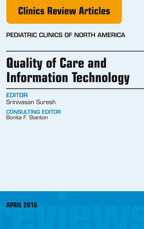 Cover image for book Quality of Care and Information Technology, An Issue of Pediatric Clinics of North America