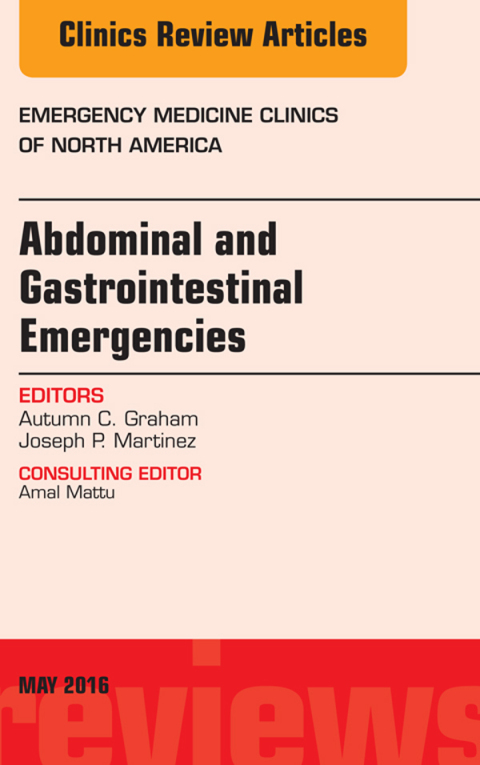 Abdominal and Gastrointestinal Emergencies, An Issue of Emergency Medicine Clinics of North America 