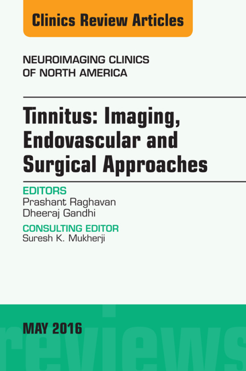 Cover image for book Tinnitus: Imaging, Endovascular and Surgical Approaches, An issue of Neuroimaging Clinics of North America