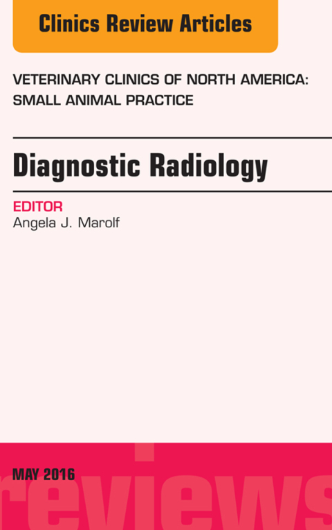 Cover image for book Diagnostic Radiology, An Issue of Veterinary Clinics of North America: Small Animal Practice