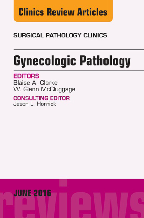 Cover image for book Gynecologic Pathology, An Issue of Surgical Pathology Clinics