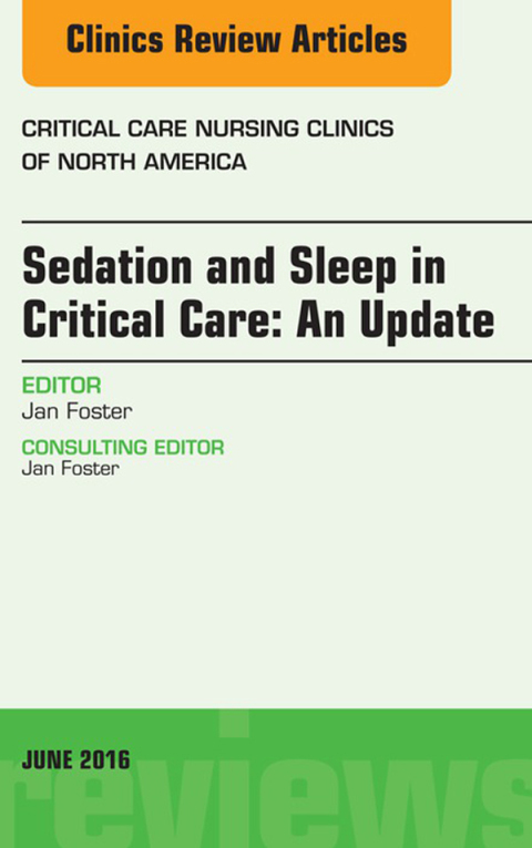 Cover image for book Sedation and Sleep in Critical Care: An Update, An Issue of Critical Care Nursing Clinics