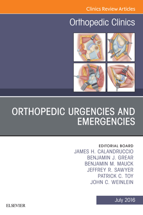 Orthopedic Urgencies and Emergencies, An Issue of Orthopedic Clinics 