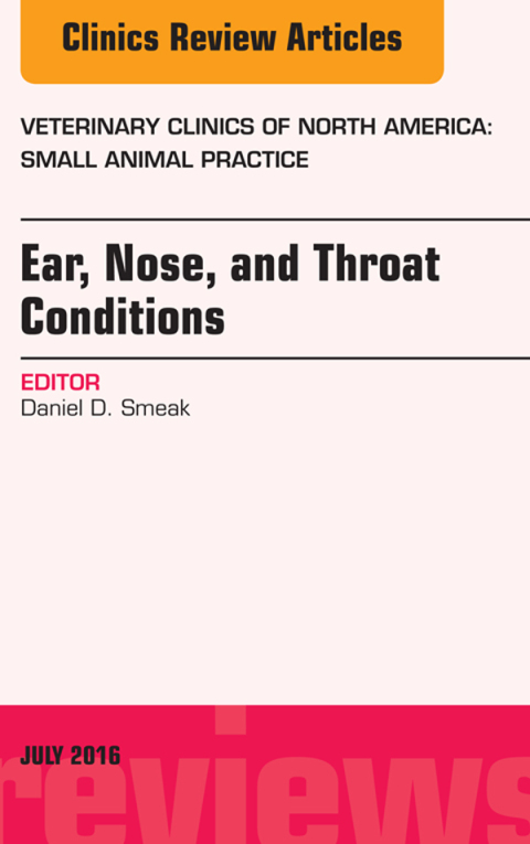 Cover image for book Ear, Nose, and Throat Conditions, An Issue of Veterinary Clinics of North America: Small Animal Practice