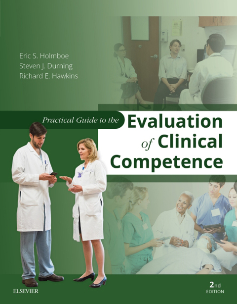 Practical Guide to the Evaluation of Clinical Competence E-Book 