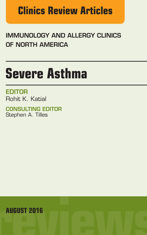 Cover image for book Severe Asthma, An Issue of Immunology and Allergy Clinics of North America