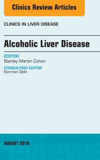 صورة الغلاف: Alcoholic Liver Disease, An Issue of Clinics in Liver Disease 9780323459730