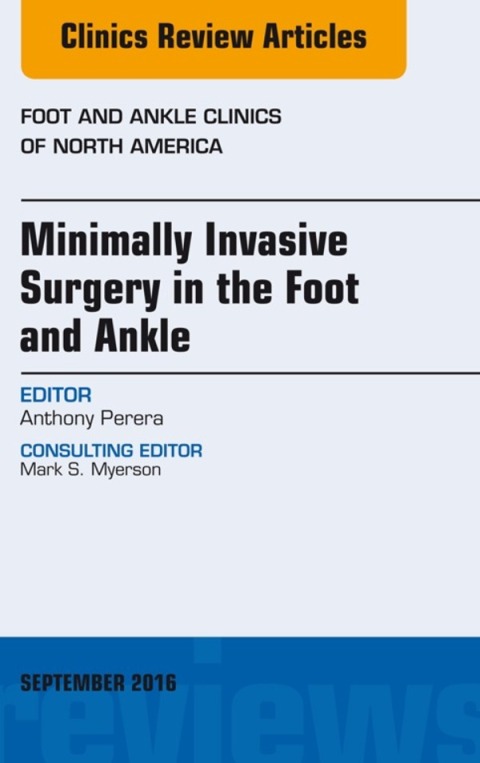 Cover image for book Minimally Invasive Surgery in Foot and Ankle, An Issue of Foot and Ankle Clinics of North America
