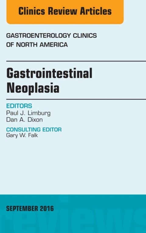 Cover image for book Gastrointestinal Neoplasia, An Issue of Gastroenterology Clinics of North America