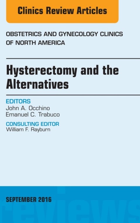 Cover image for book Hysterectomy and the Alternatives, An Issue of Obstetrics and Gynecology Clinics of North America