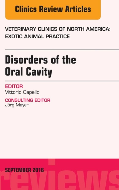 Cover image for book Disorders of the Oral Cavity, An Issue of Veterinary Clinics of North America: Exotic Animal Practice