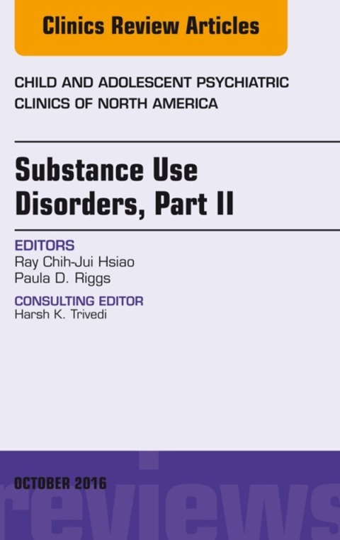 Cover image for book Substance Use Disorders: Part II, An Issue of Child and Adolescent Psychiatric Clinics of North America
