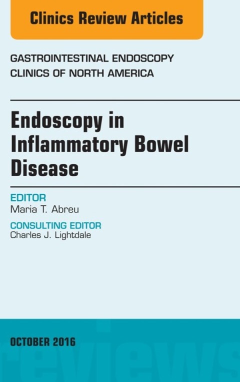 Cover image for book Endoscopy in Inflammatory Bowel Disease, An Issue of Gastrointestinal Endoscopy Clinics of North America