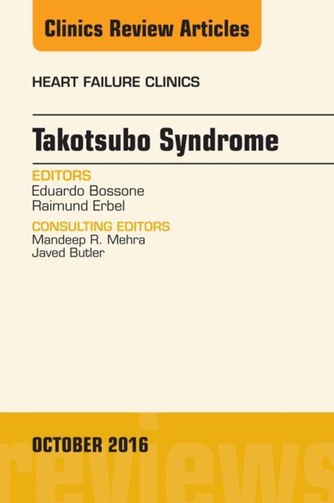 Cover image for book Takotsubo Syndrome, An Issue of Heart Failure Clinics