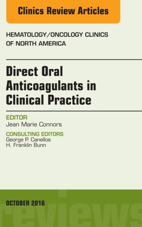 Cover image for book Direct Oral Anticoagulants in Clinical Practice, An Issue of Hematology/Oncology Clinics of North America