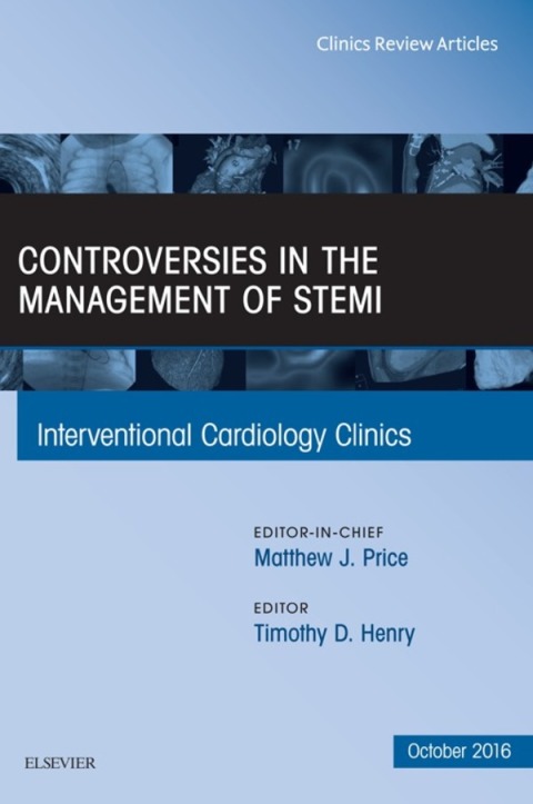 Cover image for book Controversies in the Management of STEMI, An Issue of the Interventional Cardiology Clinics
