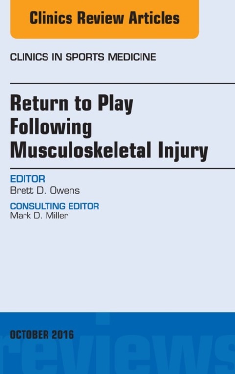 Cover image for book Return to Play Following Musculoskeletal Injury, An Issue of Clinics in Sports Medicine