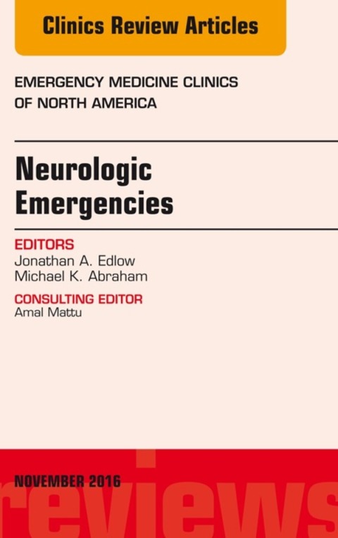 Cover image for book Neurologic Emergencies, An Issue of Emergency Medicine Clinics of North America