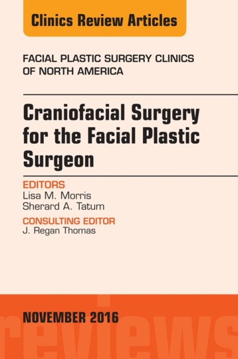 Cover image for book Craniofacial Surgery for the Facial Plastic Surgeon, An Issue of Facial Plastic Surgery Clinics
