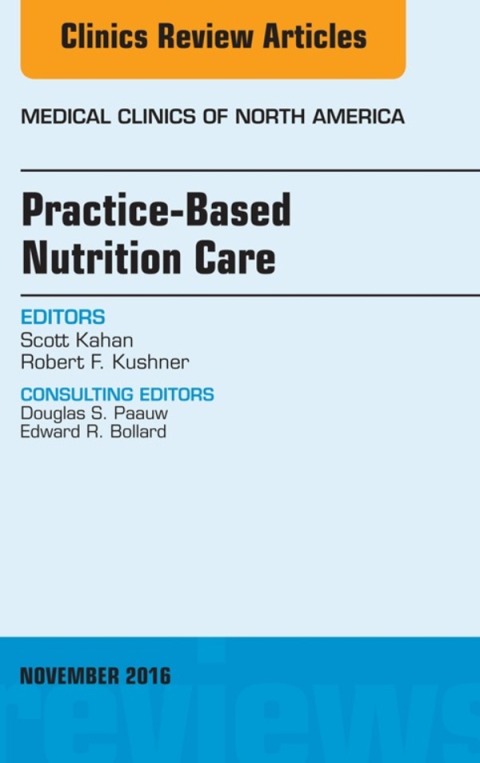 Cover image for book Practice-Based Nutrition Care, An Issue of Medical Clinics of North America