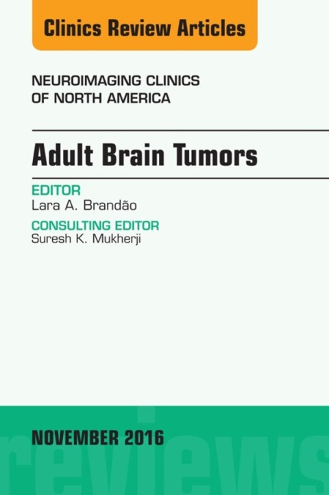 Cover image for book Adult Brain Tumors, An Issue of Neuroimaging Clinics of North America