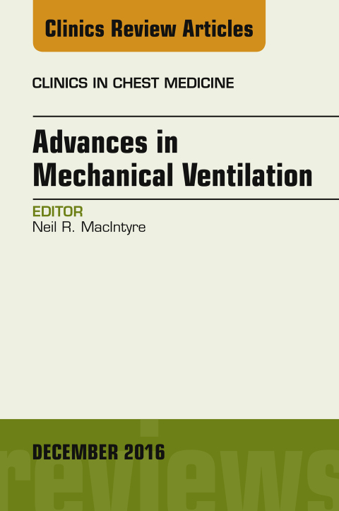 Cover image for book Advances in Mechanical Ventilation, An Issue of Clinics in Chest Medicine