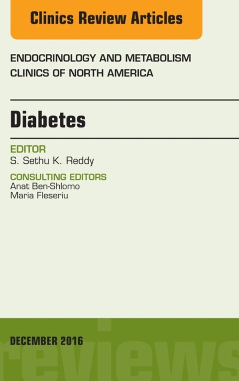 Diabetes, An Issue of Endocrinology and Metabolism Clinics of North America 