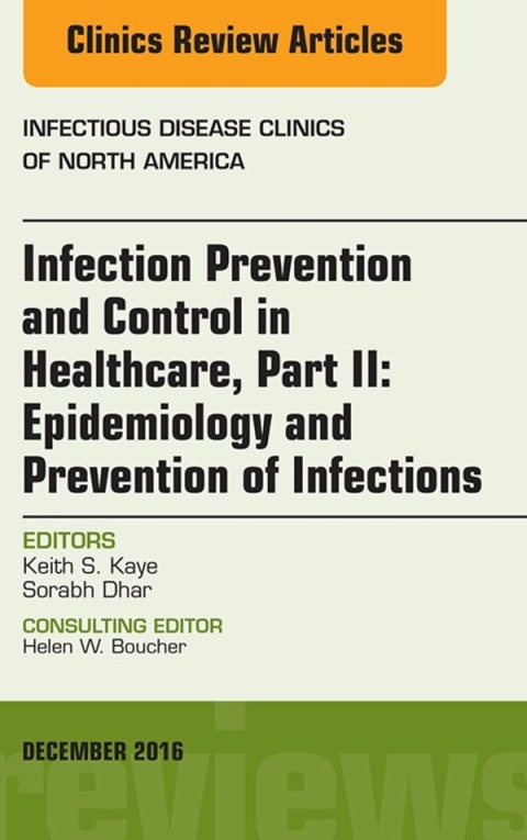 Cover image for book Infection Prevention and Control in Healthcare, Part II: Epidemiology and Prevention of Infections, An Issue of Infectious Disease Clinics of North America