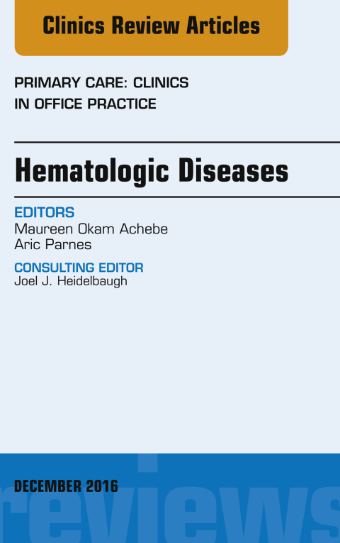 Cover image for book Hematologic Diseases, An Issue of Primary Care: Clinics in Office Practice