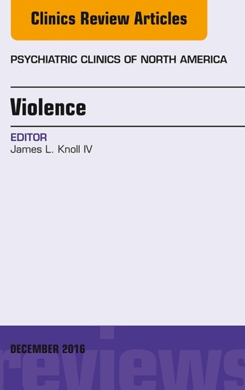 Cover image for book Violence, An Issue of Psychiatric Clinics of North America