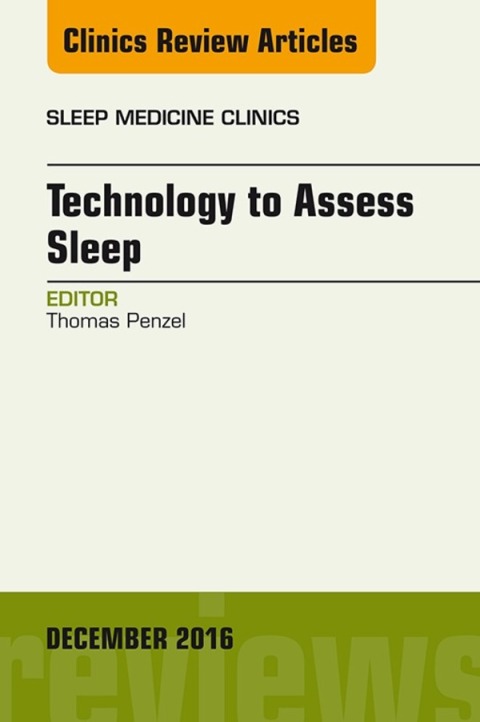 Cover image for book Technology to Assess Sleep, An Issue of Sleep Medicine Clinics