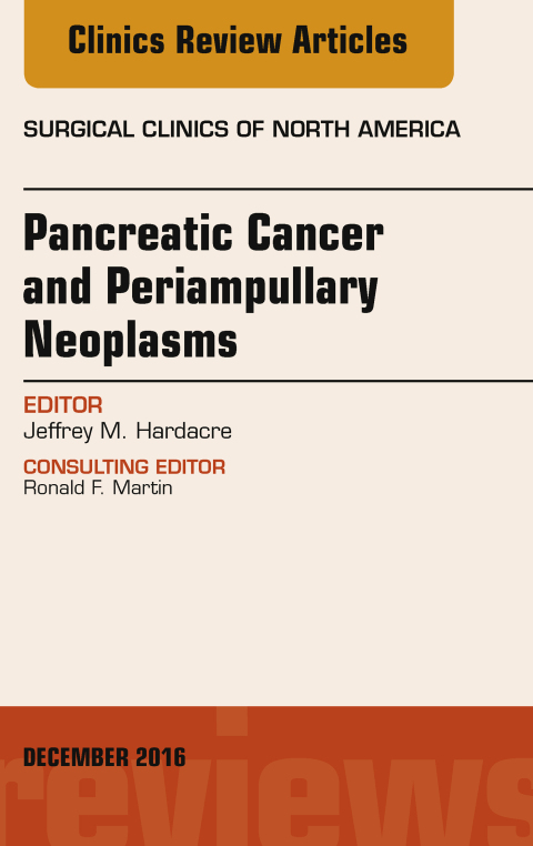 Cover image for book Pancreatic Cancer and Periampullary Neoplasms, An Issue of Surgical Clinics of North America