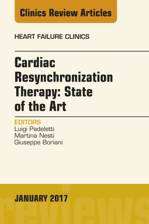Cover image for book Cardiac Resynchronization Therapy: State of the Art, An Issue of Heart Failure Clinics